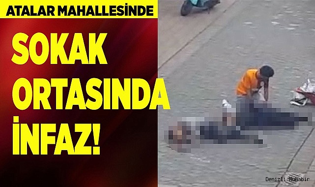 SOKAK ORTASINDA İNFAZ