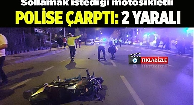 Sollamak istediği motosikletli polise çarptı: 2 yaralı