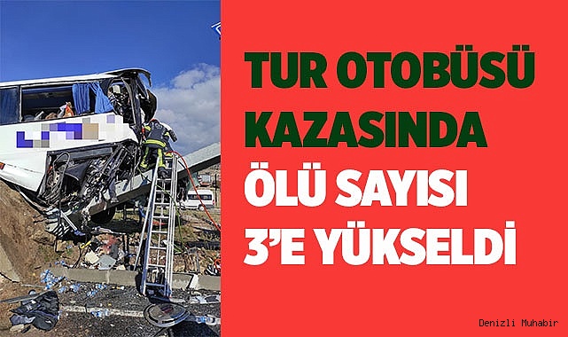 Tur otobüsü kazasında ölü sayısı 3’e yükseldi