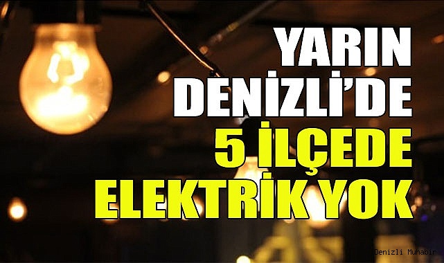 YARIN 5 İLÇEDE ELEKTRİK KESİNTİSİ