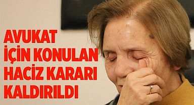 Avukatın mal varlığına konulan haciz uygulaması kaldırıldı