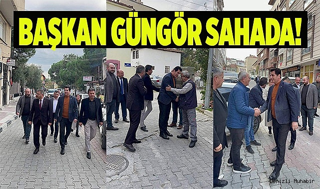 Başkan Güngör Sahada
