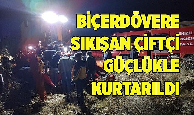 Biçerdövere sıkışan çiftçi güçlükle kurtarıldı