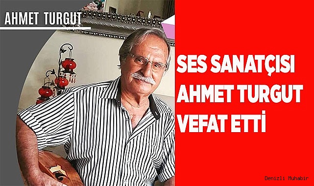Burdurlu mahalli sanatçı Ahmet Turgut vefat etti