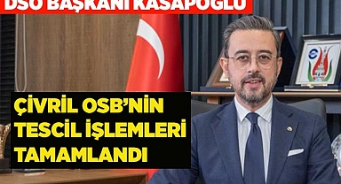 Çivril OSB’nin tescil işlemleri tamamlandı