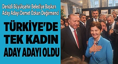 Değirmenci, Türkiye'nin tek kadın aday adayı