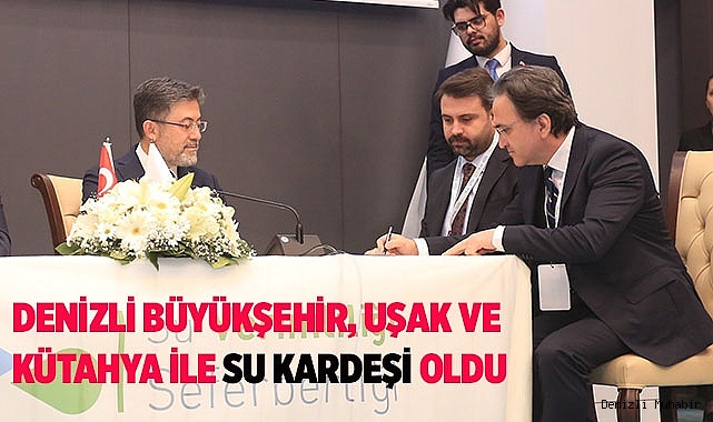 Denizli Büyükşehir, Uşak ve Kütahya ile Su Kardeşi oldu 