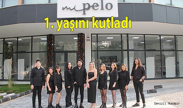DENİZLİ’DE GÜZELLİĞİN ADRESİ   ‘Mİ PELO’ 1. YAŞINI KUTLADI
