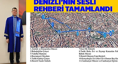 Denizli’nin sesli rehberi tamamlandı
