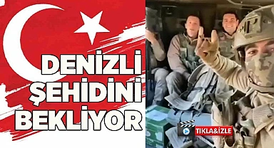 Denizli şehidini bekliyor
