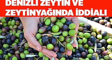 Denizli zeytin ve zeytinyağında iddialı