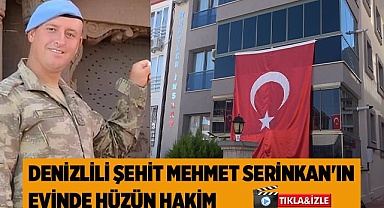 Denizlili şehit Mehmet Serinkan'ın evinde hüzün hakim