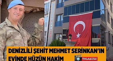 Denizlili şehit Mehmet Serinkan'ın evinde hüzün hakim