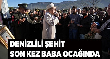 Denizlili şehit son kez baba ocağında