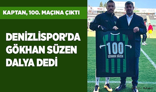 Denizlispor'da Gökhan Süzen 100. maçına çıktı