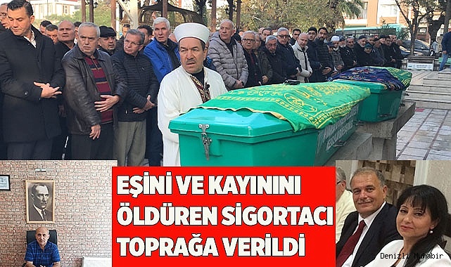 Eşini ve kayınını öldürüp intihar eden sigortacı toprağa verildi