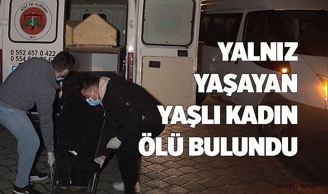 Evinde yalnız yaşayan yaşlı kadın ölü bulundu