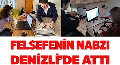 Felsefenin nabzı Denizli’de attı