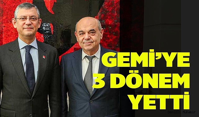 GEMİ’YE 3 DÖNEM YETTİ