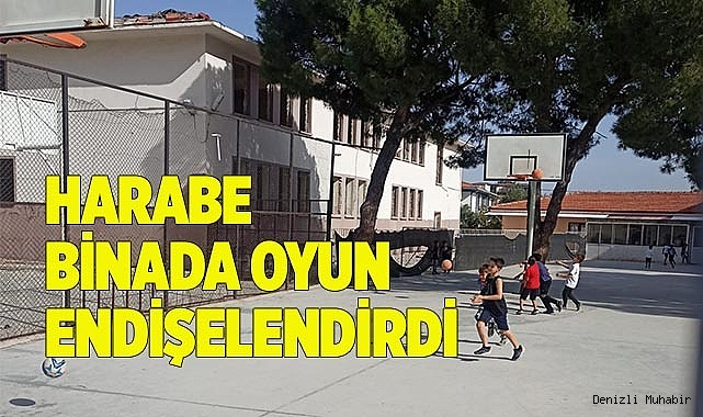 HARABE BİNADA OYUN ENDİŞELENDİRDİ