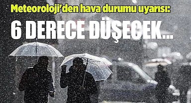 Hava sıcaklığı birden düşecek