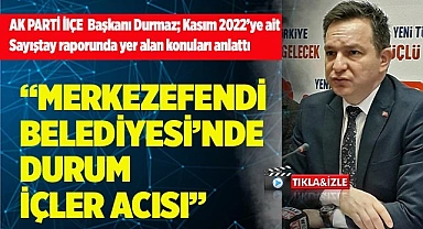 İl Başkanı Durmaz Merkezefendi Belediyesi içler acısı durumda
