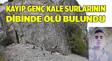 Kayıp genç kale surlarının dibinde ölü bulundu