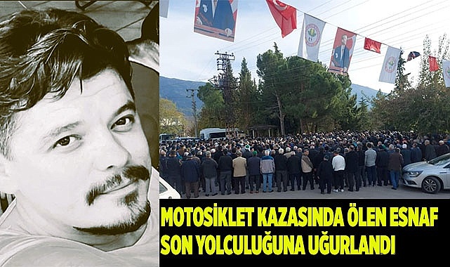 Motosiklet kazasında ölen esnaf son yolculuğuna uğurlandı