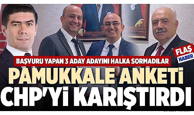 PAMUKKALE ANKETİ CHP'Yİ KARIŞTIRDI