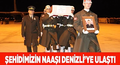 Şehidimizin naaşı Denizli’ye ulaştı