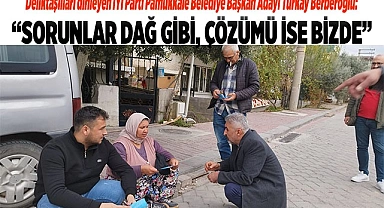 “SORUNLAR DAĞ GİBİ, ÇÖZÜMÜ İSE BİZDE”