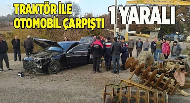 Traktör ile otomobil çarpıştı 1 yaralı