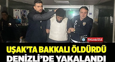 Uşak'ta bakkalı öldüren yabancı uyruklu şüpheli tutuklandı