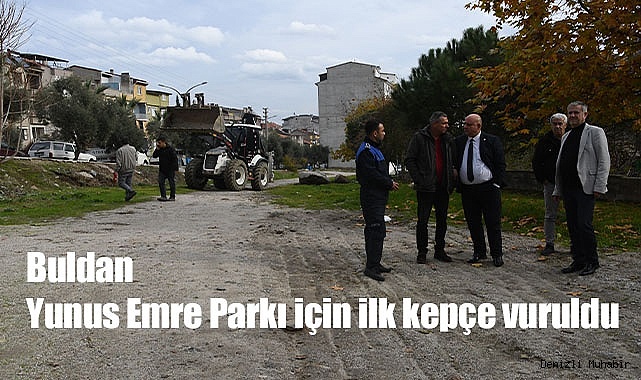Yunus Emre Parkı için ilk kepçe vuruldu  