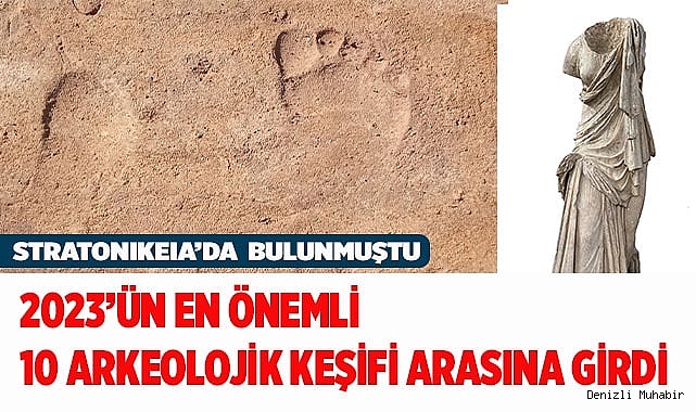 2023’ün En Önemli 10 Arkeolojik keşifi arasında gösterildiler