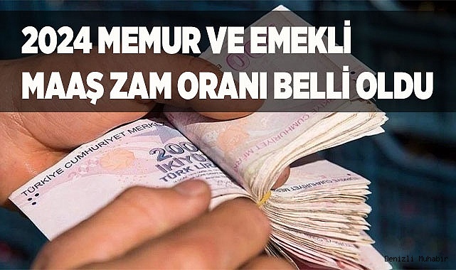 2024 memur ve emekli maaş zam oranı belli oldu