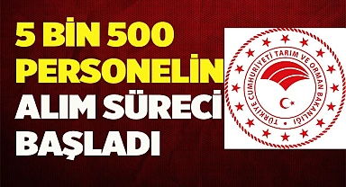 5 BİN 500 PERSONELİN ALIM SÜRECİ BAŞLADI