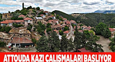 Attouda kazı çalışmaları başlıyor