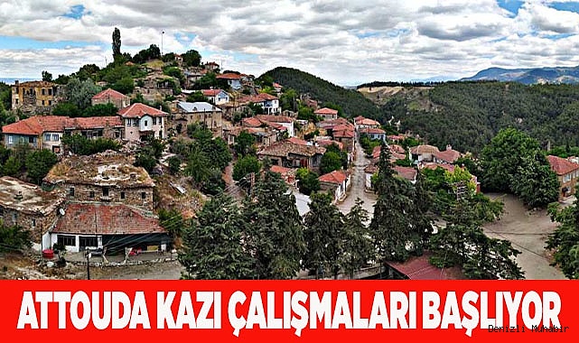 Attouda kazı çalışmaları başlıyor