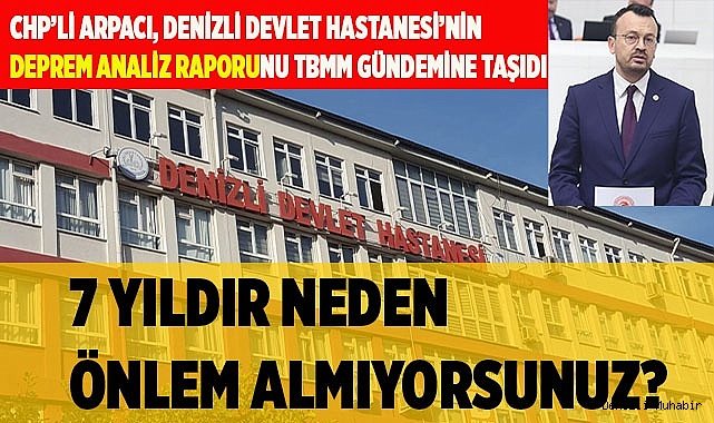 CHP’Lİ ARPACI: 'ZEMİNDE SIVILAŞMA RİSKİ VAR'