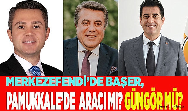 Denizli'de kulisler hareketli