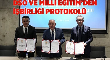 DSO VE MİLLİ EĞİTİM’DEN İŞBİRLİĞİ PROTOKOLÜ