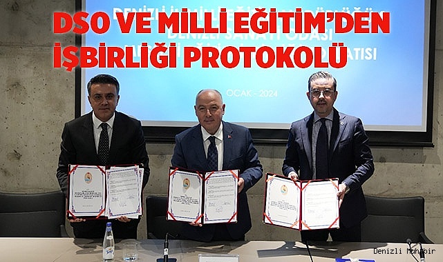 DSO VE MİLLİ EĞİTİM’DEN İŞBİRLİĞİ PROTOKOLÜ