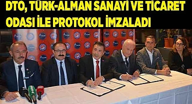 DTO, TÜRK-ALMAN SANAYİ VE TİCARET ODASI İLE PROTOKOL İMZALADI