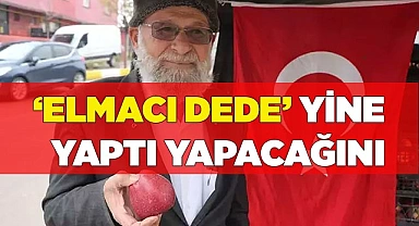 Elmacı Dede yine yaptı yapacağını