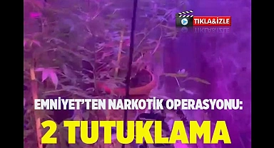 Emniyet’ten narkotik operasyonu: 2 tutuklama