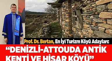 En İyi Turizm Köyü Adayları: “Denizli-Attouda Antik Kenti ve Hisar Köyü”