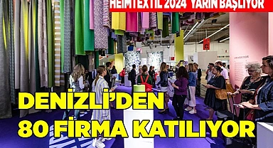HEIMTEXTIL 2024'E DENİZLİ’DEN 80 FİRMA KATILIYOR