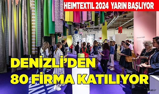 HEIMTEXTIL 2024'E DENİZLİ’DEN 80 FİRMA KATILIYOR