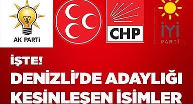 İŞTE! DENİZLİ'DE ADAYLIĞI KESİNLEŞEN İSİMLER